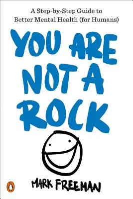 Nie si skala: Krok za krokom k lepšiemu duševnému zdraviu (pre ľudí) - You Are Not a Rock: A Step-By-Step Guide to Better Mental Health (for Humans)