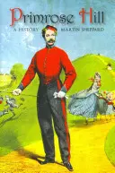 Primrose Hill: História - Primrose Hill: A History