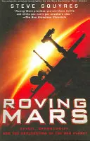 Putovanie po Marse: Spirit, Opportunity a výskum červenej planéty - Roving Mars: Spirit, Opportunity, and the Exploration of the Red Planet