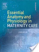 Základná anatómia a fyziológia v pôrodnej starostlivosti - Essential Anatomy & Physiology in Maternity Care