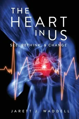 Srdce v nás: Vidieť, prehodnotiť a zmeniť - The Heart in Us: See, Rethink, & Change
