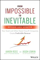 Od nemožného k nevyhnutnému: Ako SaaS a iné rýchlo rastúce spoločnosti vytvárajú predvídateľné príjmy - From Impossible to Inevitable: How SaaS and Other Hyper-Growth Companies Create Predictable Revenue