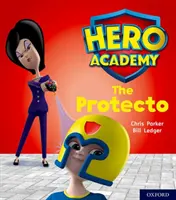 Akadémia hrdinov: Oranžová kniha Band: The Protecto - Hero Academy: Oxford Level 6, Orange Book Band: The Protecto