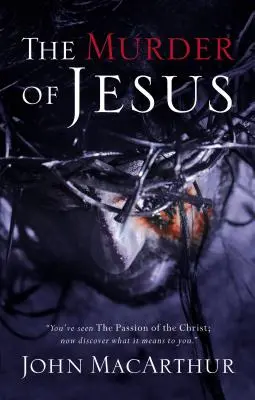 Ježišova vražda: Vražda Ježiša: Štúdia o tom, ako Ježiš zomrel - The Murder of Jesus: A Study of How Jesus Died