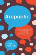 #Republika: Divided Democracy in the Age of Social Media (Rozdelená demokracia vo veku sociálnych médií) - #Republic: Divided Democracy in the Age of Social Media