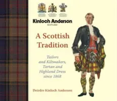 Škótska tradícia - krajčíri a výrobcovia kiltov, tartan a horalské odevy od roku 1868 - Scottish Tradition - Tailors and Kiltmakers, Tartan and Highland Dress since 1868