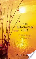 Bhagavadgíta: Bhagáta: Prechádzka pre ľudí zo Západu - The Bhagavad Gita: A Walkthrough for Westerners