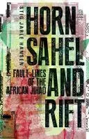 Horn, Sahel a Rift: zlomové línie afrického džihádu - Horn, Sahel, and Rift: Fault-Lines of the African Jihad