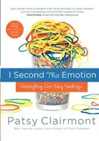 I Second That Emotion: I Second That Emotion: Rozpletať naše nezmyselné pocity - I Second That Emotion: Untangling Our Zany Feelings
