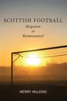 Škótsky futbal - oživenie krásnej hry - Scottish Football - Reviving the Beautiful Game