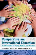 Komparatívne a medzinárodné vzdelávanie: Úvod do teórie, metódy a praxe - Comparative and International Education: An Introduction to Theory, Method, and Practice