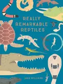 Skutočne pozoruhodné plazy - Really Remarkable Reptiles