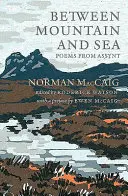 Medzi horami a morom: Básne z Assyntu - Between Mountain and Sea: Poems from Assynt