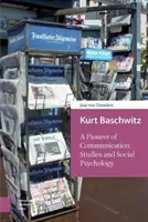 Kurt Baschwitz: Priekopník komunikačných štúdií a sociálnej psychológie - Kurt Baschwitz: A Pioneer of Communication Studies and Social Psychology