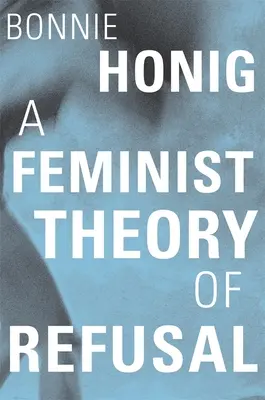 Feministická teória odmietnutia - A Feminist Theory of Refusal