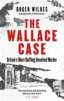 Wallaceov prípad - najzáhadnejšia nevyriešená vražda v Británii - Wallace Case - Britain's Most Baffling Unsolved Murder