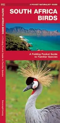 Vtáky južnej Afriky: Skladací vreckový sprievodca známymi druhmi - South Africa Birds: A Folding Pocket Guide to Familiar Species