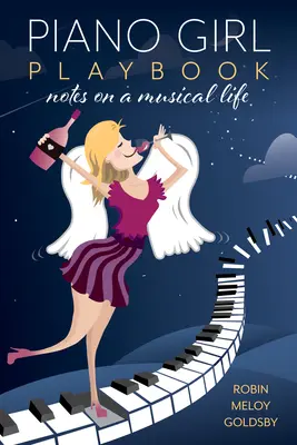 Príručka pre klaviristky: Poznámky o hudobnom živote - Piano Girl Playbook: Notes on a Musical Life