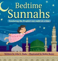Sunny pred spaním: Napodobňovanie Proroka jednu noc po druhej - Bedtime Sunnahs: Emulating the Prophet one night at a time