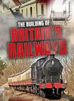 Budovanie britských železníc - Building of Britain's Railways