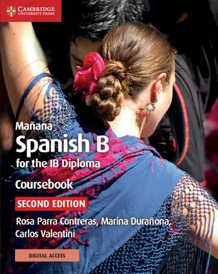 Maana Coursebook with Cambridge Elevate Edition (Učebnica s Cambridge Elevate Edition): B pre diplom Ib - Maana Coursebook with Cambridge Elevate Edition: Spanish B for the Ib Diploma