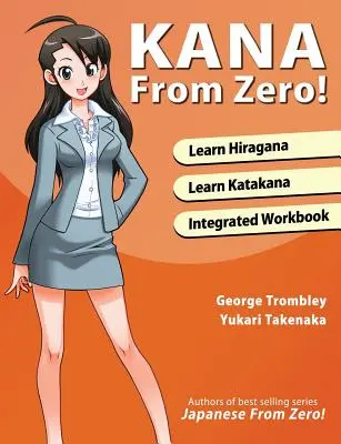 Kana z nuly! - Učte sa japonskú hiraganu a katakanu s integrovaným pracovným zošitom. - Kana from Zero! - Learn Japanese Hiragana and Katakana with Integrated Workbook.