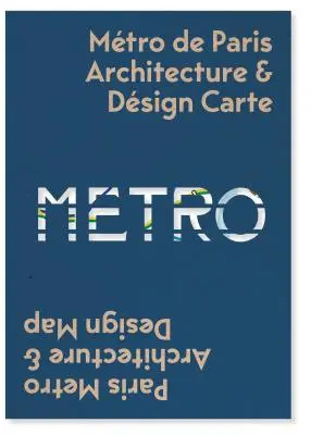 Mapa architektúry a dizajnu parížskeho metra: Dvojjazyčný sprievodca mapou architektúry, umenia a dizajnu parížskeho metra - Paris Metro Architecture & Design Map: Bilingual Guide Map to the Architecture, Art and Design of the Paris Metro