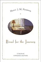 Chlieb na cestu: Denná kniha múdrosti a viery - Bread for the Journey: A Daybook of Wisdom and Faith