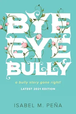 Bye Bye Bully: Príbeh o šikanovaní, ktorý sa vydaril! - Bye Bye Bully: a bully story gone right!