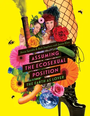 Zaujatie ekosexuálnej pozície: Zem ako milenka - Assuming the Ecosexual Position: The Earth as Lover