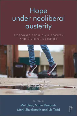 Nádej v podmienkach neoliberálnej úspornosti: Reakcie občianskej spoločnosti a občianskych univerzít - Hope Under Neoliberal Austerity: Responses from Civil Society and Civic Universities