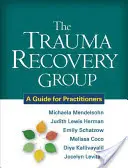 Skupina pre zotavenie z traumy: Príručka pre praktických lekárov - The Trauma Recovery Group: A Guide for Practitioners