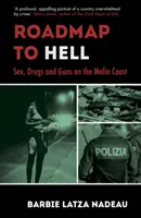 Plán cesty do pekla: Sex, drogy a zbrane na mafiánskom pobreží - Roadmap to Hell: Sex, Drugs and Guns on the Mafia Coast