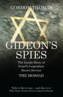 Gideonovi špióni - príbeh legendárnej izraelskej tajnej služby Mossad - Gideon's Spies - The Inside Story of Israel's Legendary Secret Service The Mossad