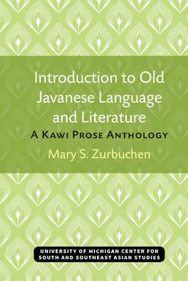 Úvod do starojaponského jazyka a literatúry: Antológia prózy Kawi - Introduction to Old Javanese Language and Literature: A Kawi Prose Anthology