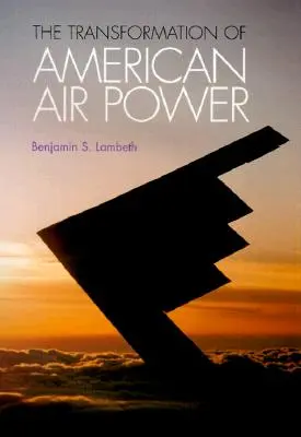 Transformácia amerického letectva: Inovácie a moderná armáda - Transformation of American Air Power: Innovation and the Modern Military