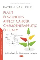 Rastlinné flavonoidy ovplyvňujú chemoterapeutickú účinnosť rakoviny - Príručka pre lekárov a pacientov - Plant Flavonoids Affect Cancer Chemotherapeutic Efficacy - A Handbook for Doctors and Patients