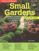 Malé záhrady domáceho záhradníka - Navrhovanie, vytváranie, výsadba, zlepšovanie a údržba malých záhrad - Home Gardener's Small Gardens - Designing, creating, planting, improving and maintaining small gardens