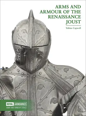Zbrane a brnenia renesančných rytierov - Arms and Armour of the Renaissance Joust