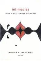 Intimity: Láska a sex naprieč kultúrami - Intimacies: Love and Sex Across Cultures
