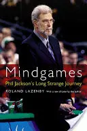 Mindgames: Dlhá a podivná cesta Phila Jacksona - Mindgames: Phil Jackson's Long Strange Journey
