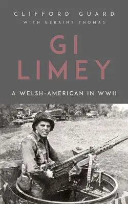 GI Limey: Waleský Američan v druhej svetovej vojne - GI Limey: A Welsh-American in WWII