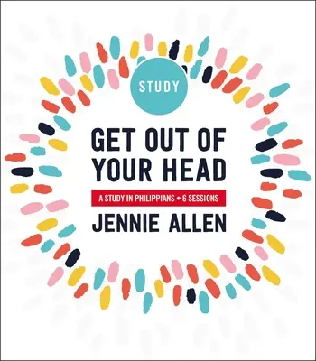 Vypadni z hlavy: Štúdium listu Filipanom - Get Out of Your Head: A Study in Philippians