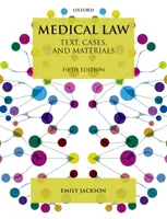 Lekárske právo: Právo v medicíne: text, prípady a materiály - Medical Law: Text, Cases, and Materials