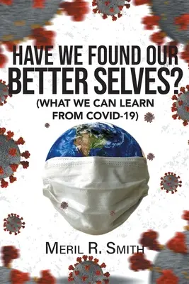 Našli sme svoje lepšie ja?: (Čo sa môžeme naučiť od Covida-19) - Have We Found Our Better Selves?: (What We Can Learn from Covid-19)