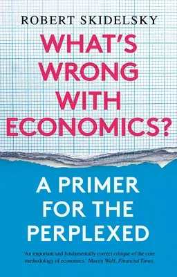 Čo je zlé na ekonomike?: Základné informácie pre zmätených - What's Wrong with Economics?: A Primer for the Perplexed