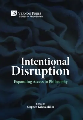 Zámerné narušenie: Rozšírenie prístupu k filozofii - Intentional Disruption: Expanding Access to Philosophy
