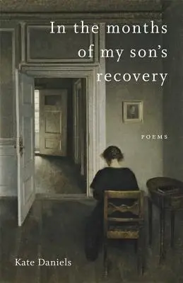 V mesiacoch zotavovania môjho syna: Básne - In the Months of My Son's Recovery: Poems