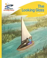 Reading Planet - The Looking Glass - žltá: Rocket Phonics - Zelená kniha - Reading Planet - The Looking Glass - Yellow: Rocket Phonics