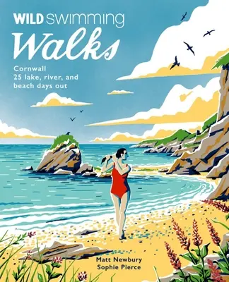 Prechádzky po Cornwalle s divokým plávaním: 28 dní na pobreží, pri jazerách a riekach - Wild Swimming Walks Cornwall: 28 Coast, Lake and River Days Out